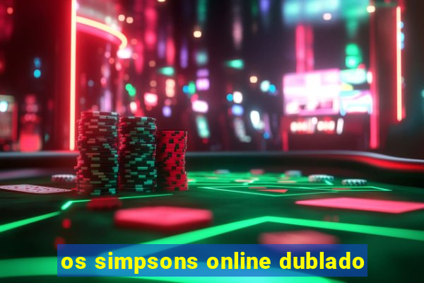 os simpsons online dublado